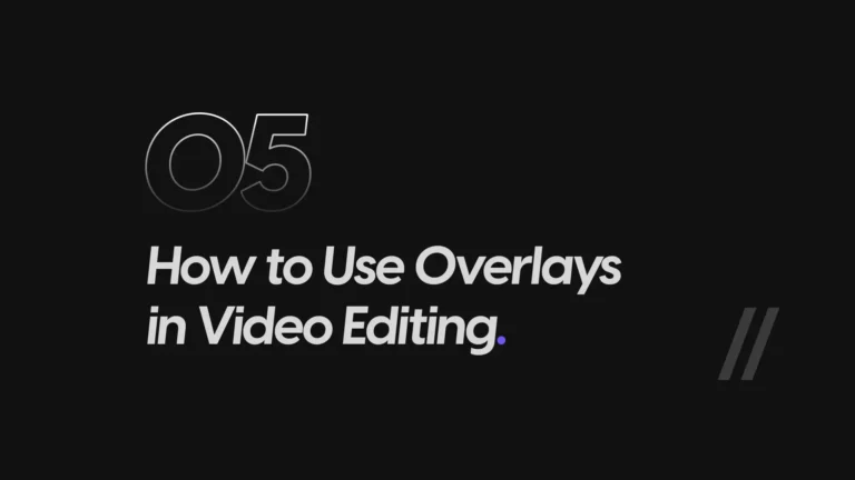 How to Use Overlays in Video Editing