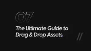 The Ultimate Guide to Drag-and-Drop Editing Assets