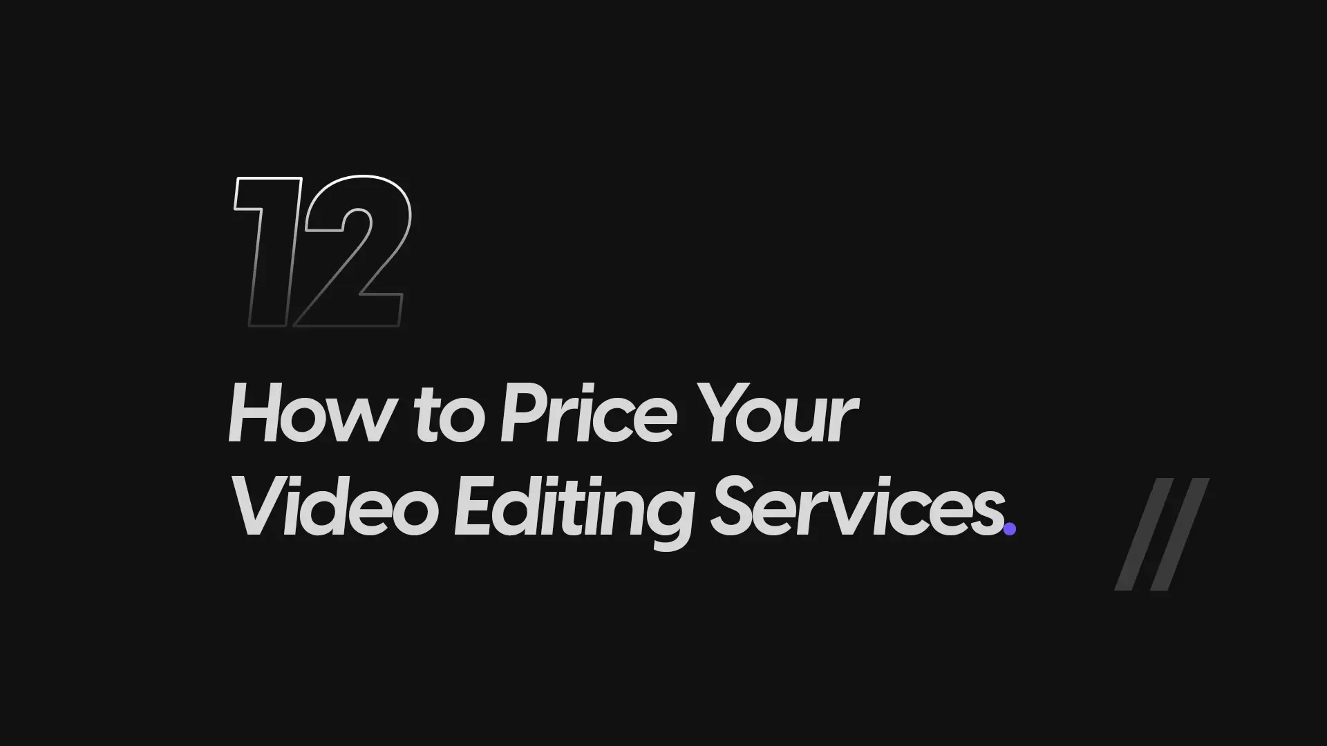 How to Price Your Video Editing Services in 2026