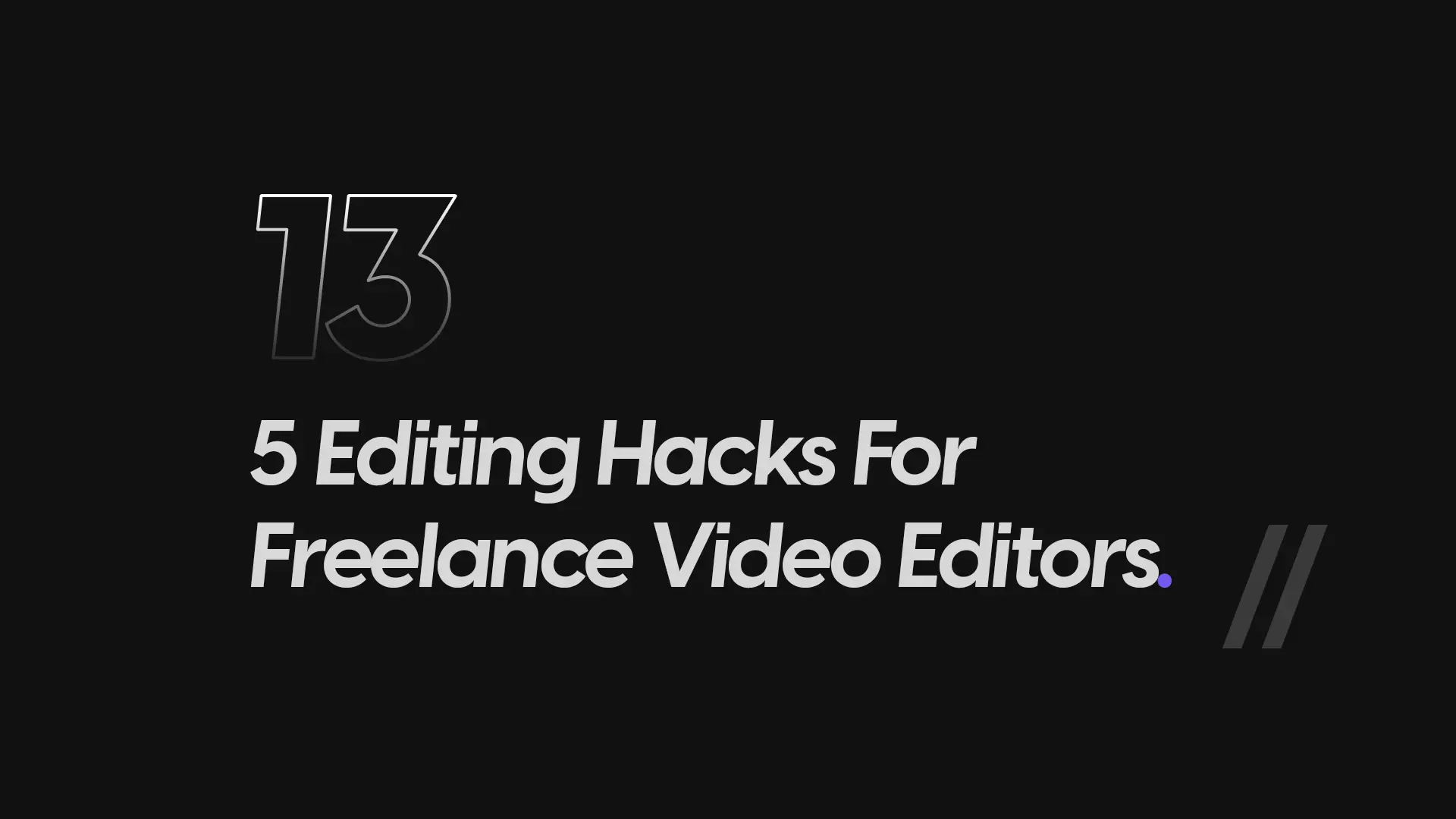 5 Editing Hacks Every Freelance Video Editor Should Know
